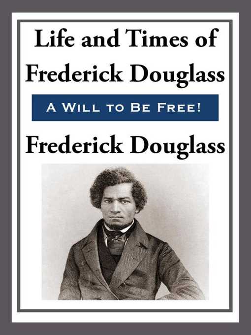 Title details for The Life and Times of Frederick Douglas by Frederick Douglass - Available